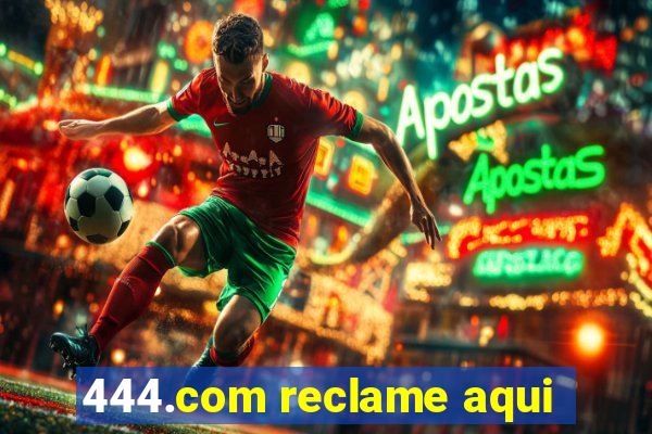 444.com reclame aqui